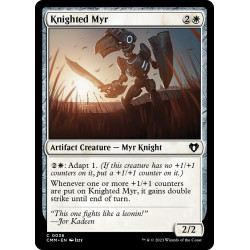 Knighted Myr // Myr...
